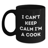 Funny Cook Gifts, I Can't Keep Calm I'm A Cook, Black Coffee Mug, Birthday Unique for Men, Women, Friends, Coworkers, Family - Main